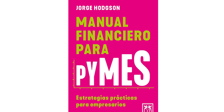Las 10 claves de Jorge Hodgson para blindar la salud financiera de las pymes
